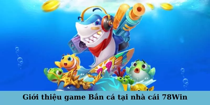 Giới thiệu game Bắn cá